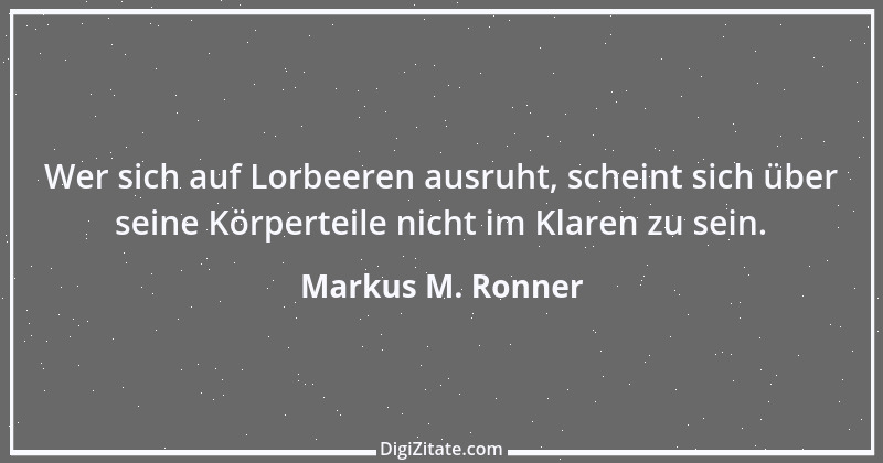 Zitat von Markus M. Ronner 103