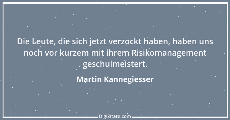 Zitat von Martin Kannegiesser 1