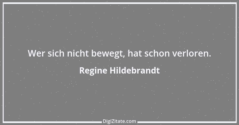 Zitat von Regine Hildebrandt 9