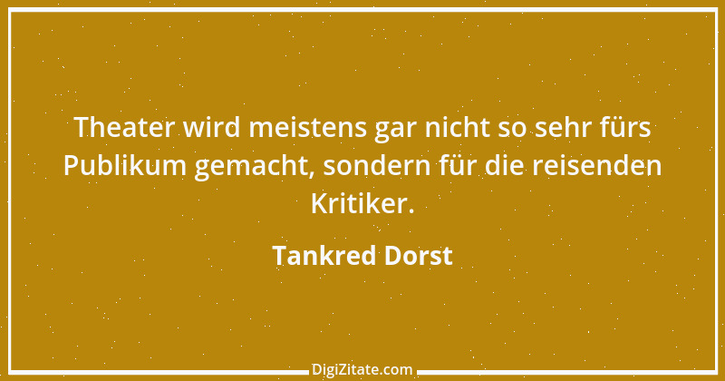 Zitat von Tankred Dorst 3