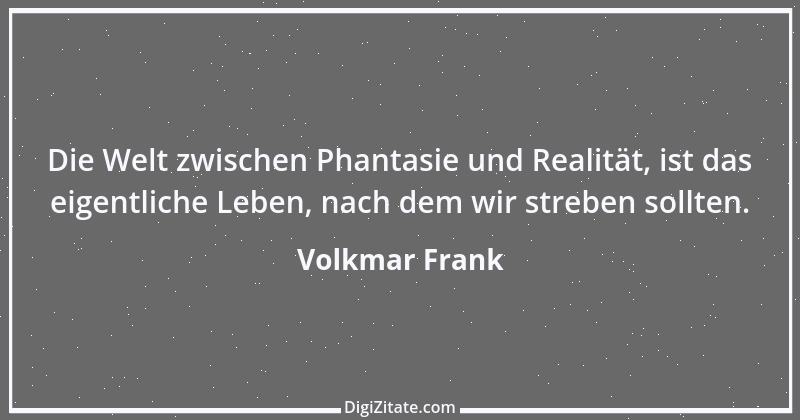 Zitat von Volkmar Frank 25