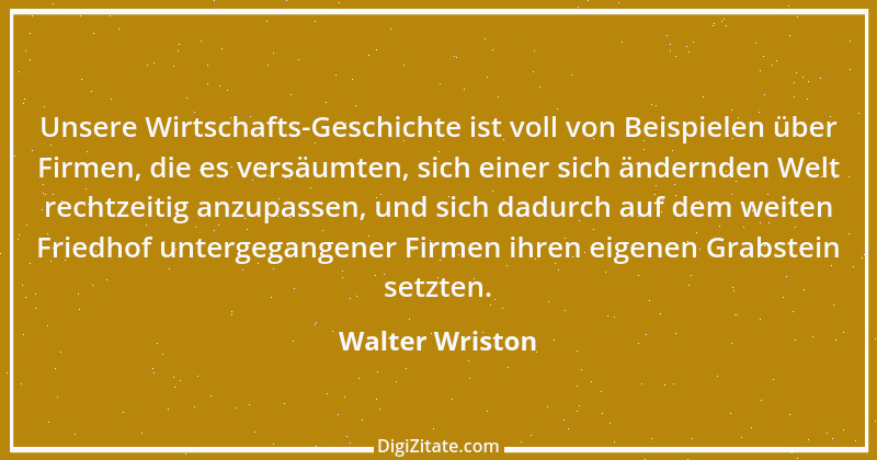 Zitat von Walter Wriston 1