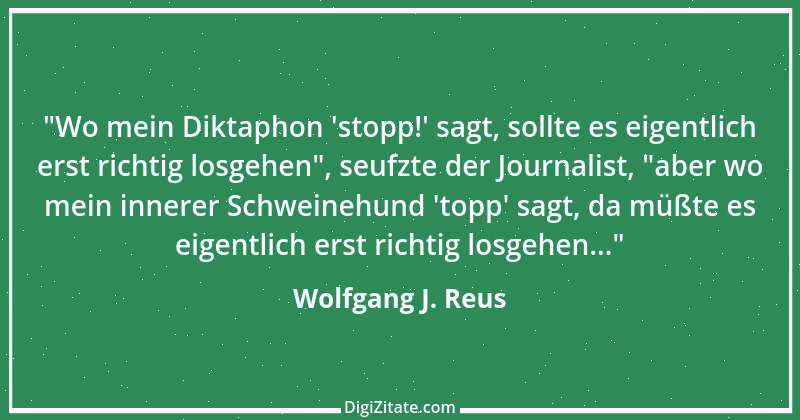 Zitat von Wolfgang J. Reus 27