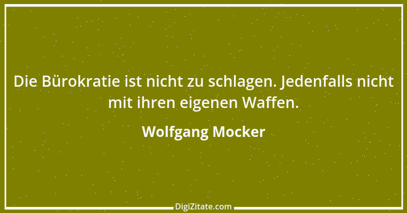 Zitat von Wolfgang Mocker 208