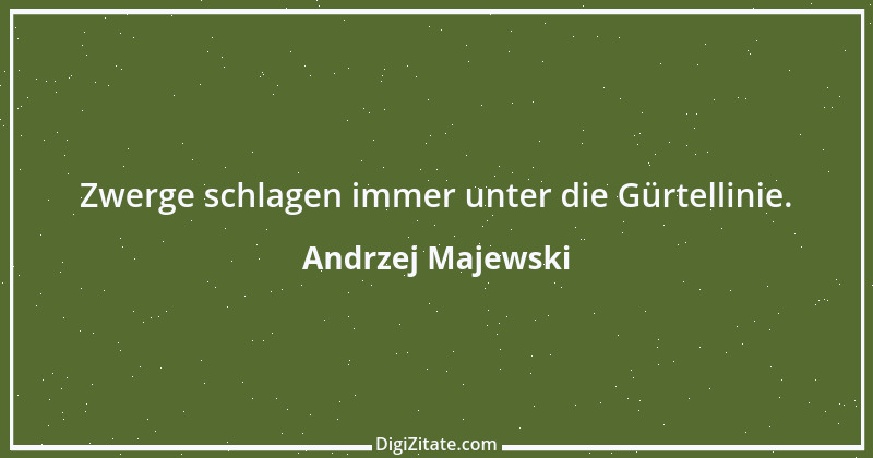 Zitat von Andrzej Majewski 80