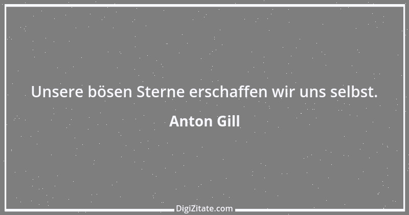 Zitat von Anton Gill 23