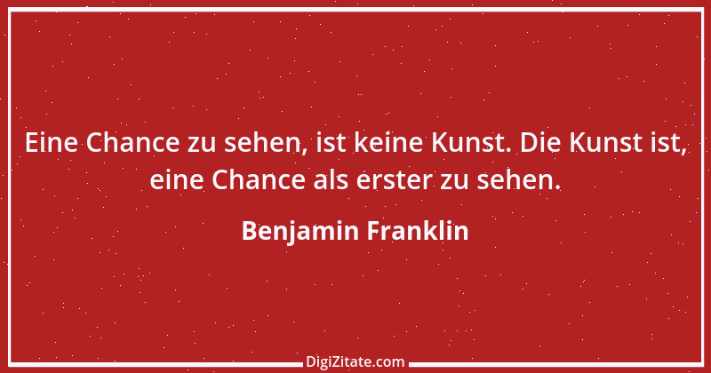 Zitat von Benjamin Franklin 44