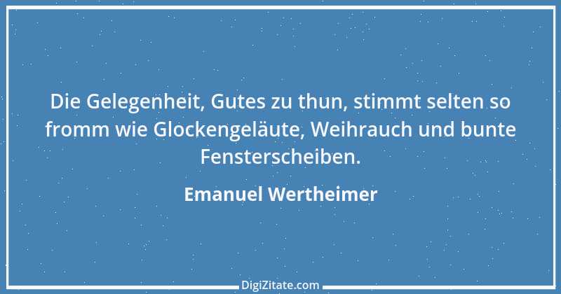 Zitat von Emanuel Wertheimer 263