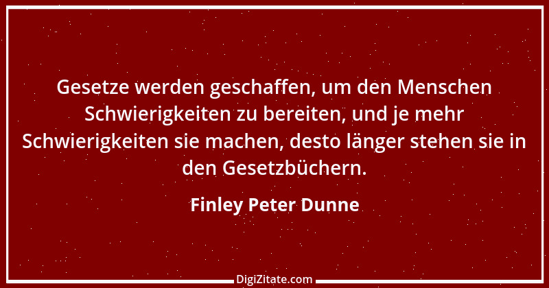 Zitat von Finley Peter Dunne 5