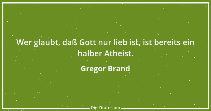 Zitat von Gregor Brand 78