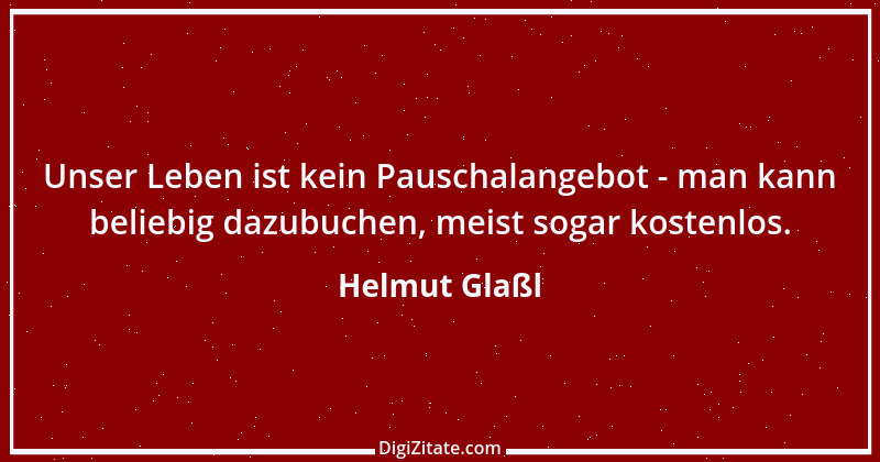 Zitat von Helmut Glaßl 140