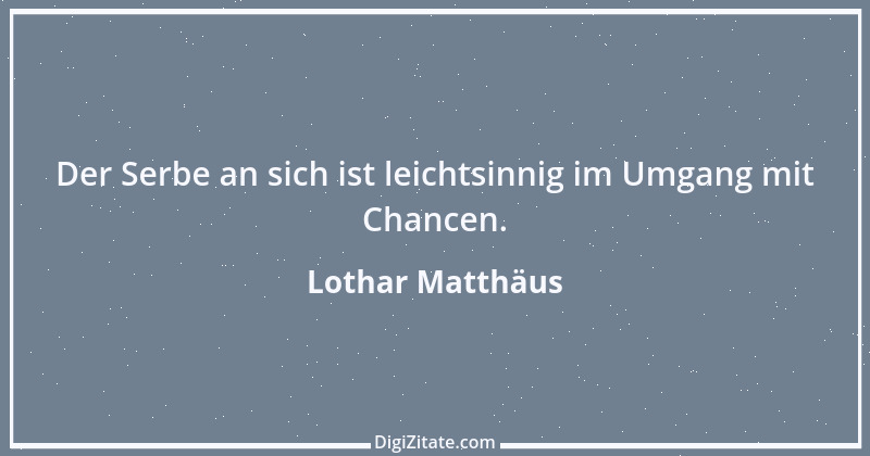 Zitat von Lothar Matthäus 20