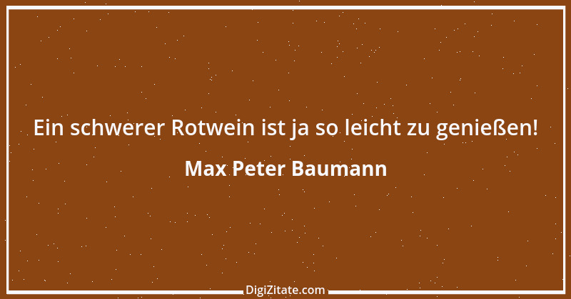 Zitat von Max Peter Baumann 4