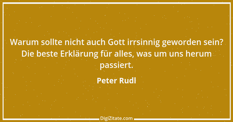 Zitat von Peter Rudl 462