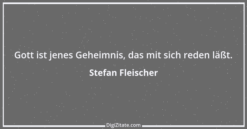 Zitat von Stefan Fleischer 142