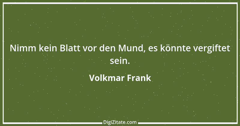 Zitat von Volkmar Frank 26