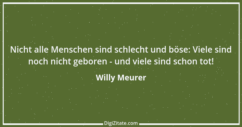 Zitat von Willy Meurer 1489