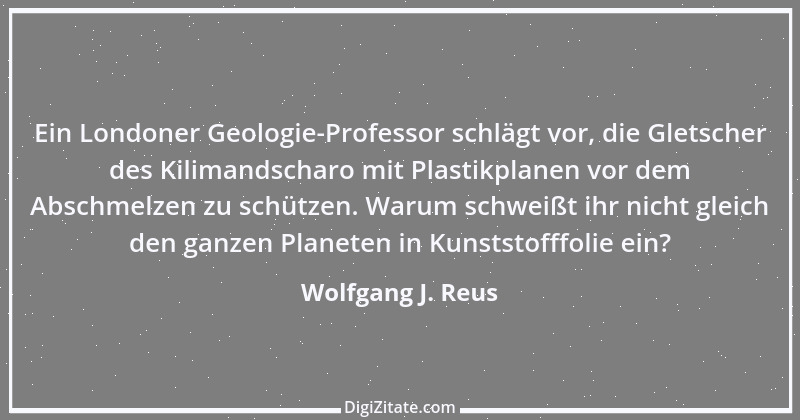 Zitat von Wolfgang J. Reus 1028