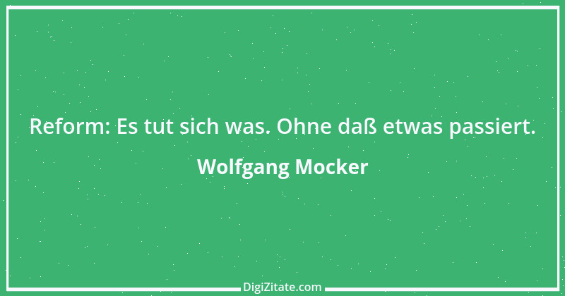 Zitat von Wolfgang Mocker 209