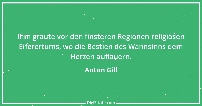 Zitat von Anton Gill 24