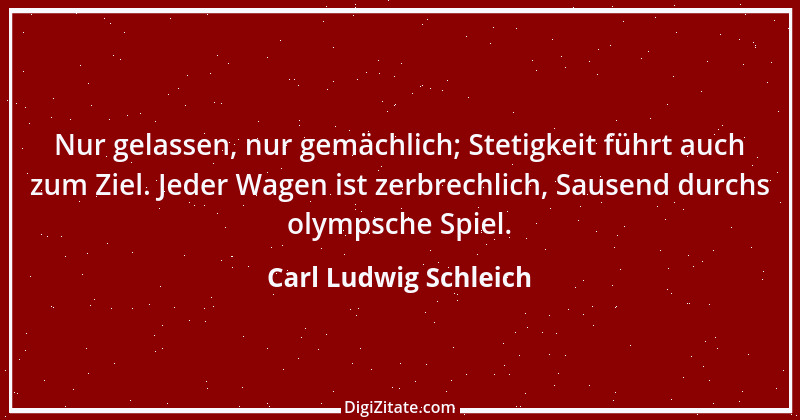 Zitat von Carl Ludwig Schleich 168