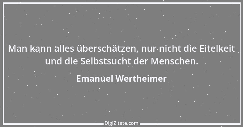 Zitat von Emanuel Wertheimer 264