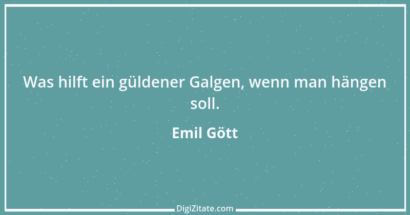 Zitat von Emil Gött 54