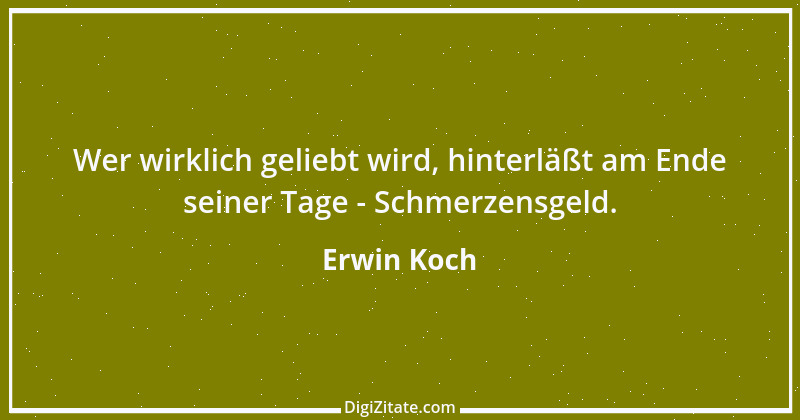 Zitat von Erwin Koch 320