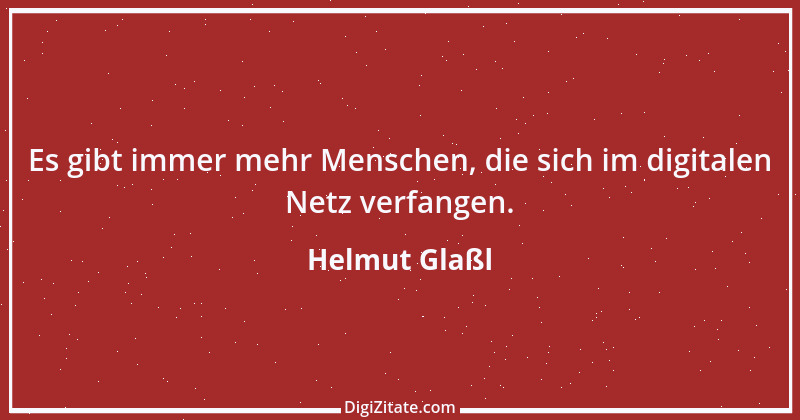 Zitat von Helmut Glaßl 141