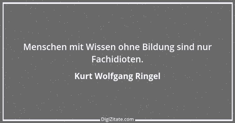 Zitat von Kurt Wolfgang Ringel 70