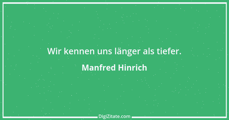 Zitat von Manfred Hinrich 363