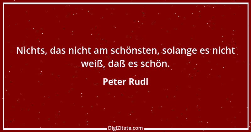 Zitat von Peter Rudl 463