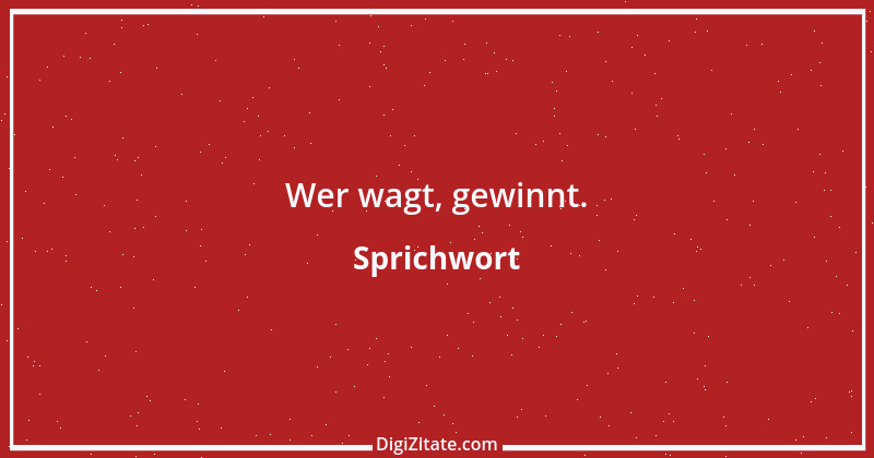 Zitat von Sprichwort 12181