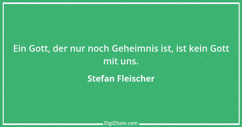 Zitat von Stefan Fleischer 143