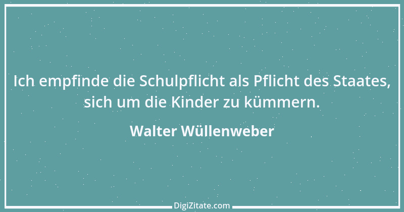 Zitat von Walter Wüllenweber 1