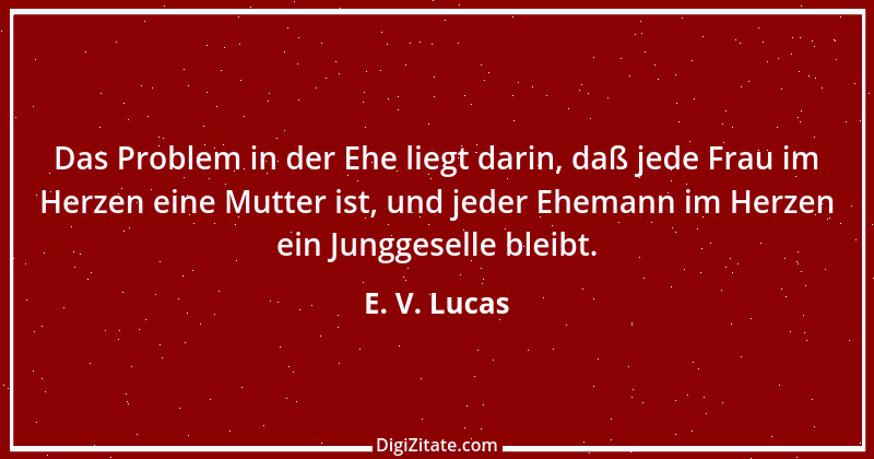 Zitat von E. V. Lucas 1