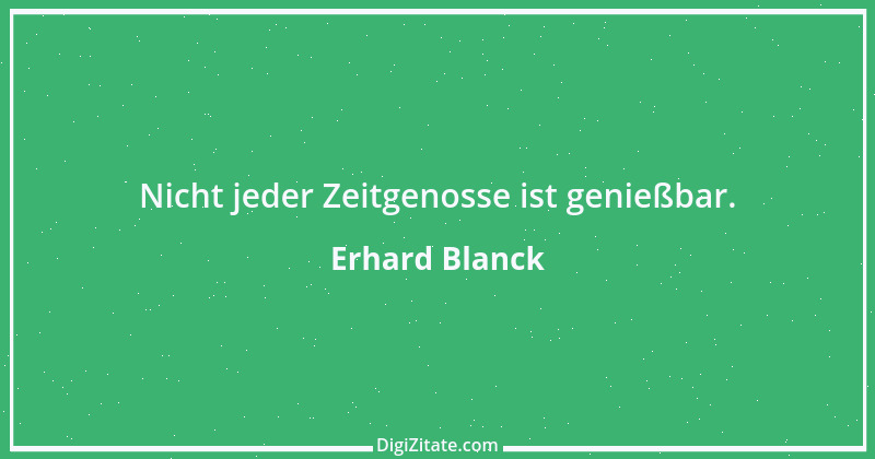 Zitat von Erhard Blanck 745