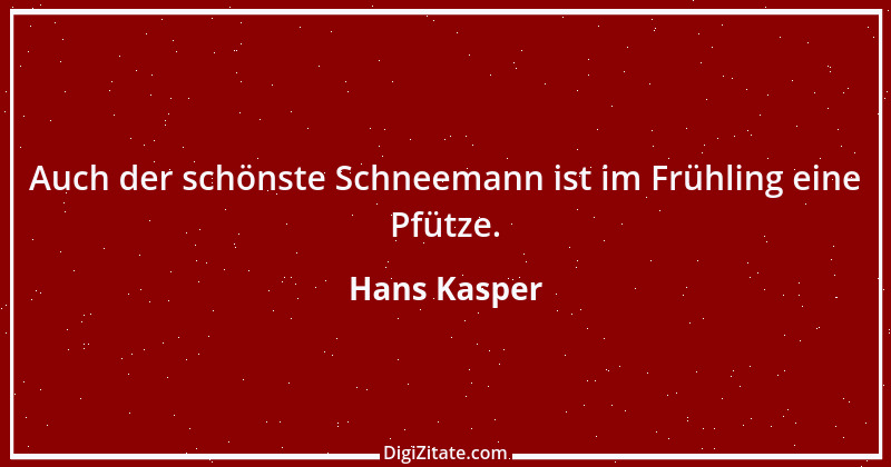 Zitat von Hans Kasper 6