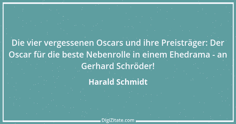 Zitat von Harald Schmidt 508