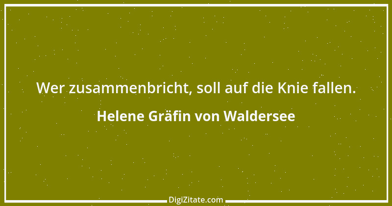 Zitat von Helene Gräfin von Waldersee 71