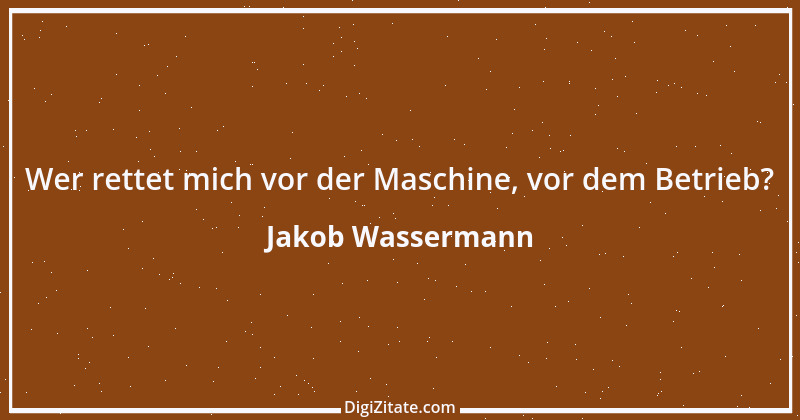 Zitat von Jakob Wassermann 11