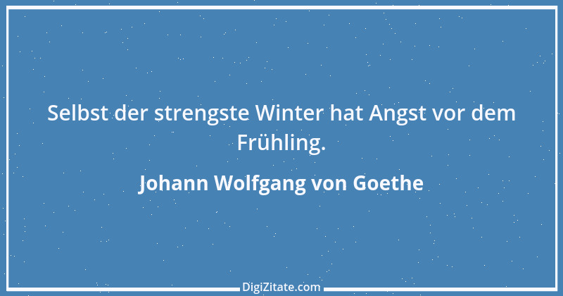 Zitat von Johann Wolfgang von Goethe 190