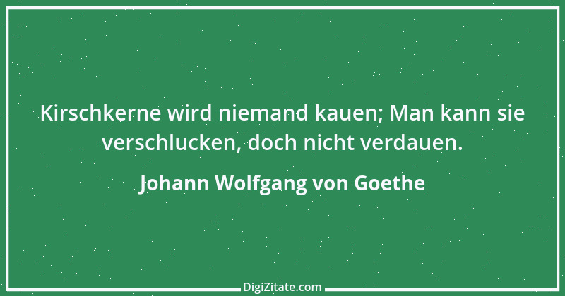 Zitat von Johann Wolfgang von Goethe 4190