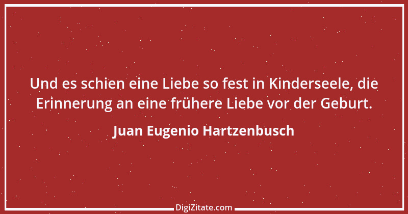 Zitat von Juan Eugenio Hartzenbusch 1