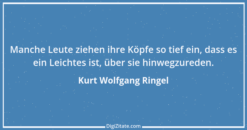 Zitat von Kurt Wolfgang Ringel 71