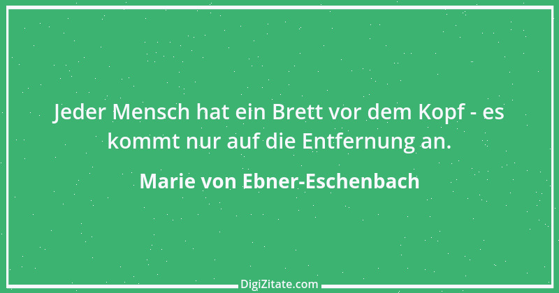 Zitat von Marie von Ebner-Eschenbach 158