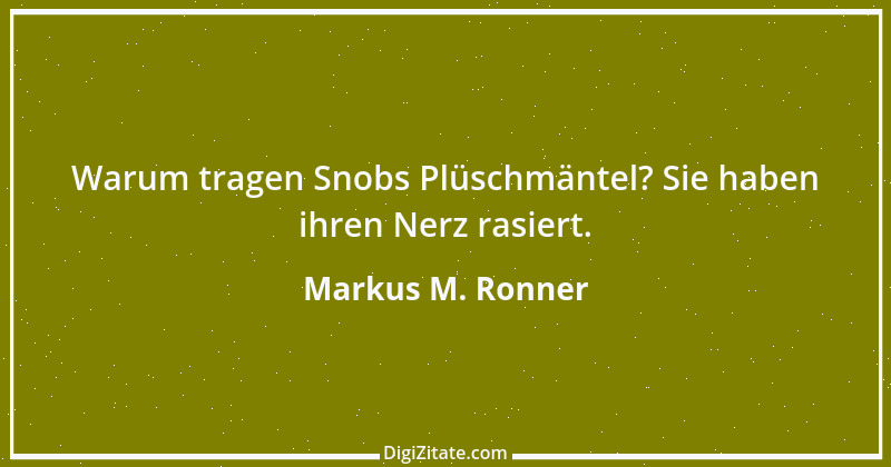 Zitat von Markus M. Ronner 106