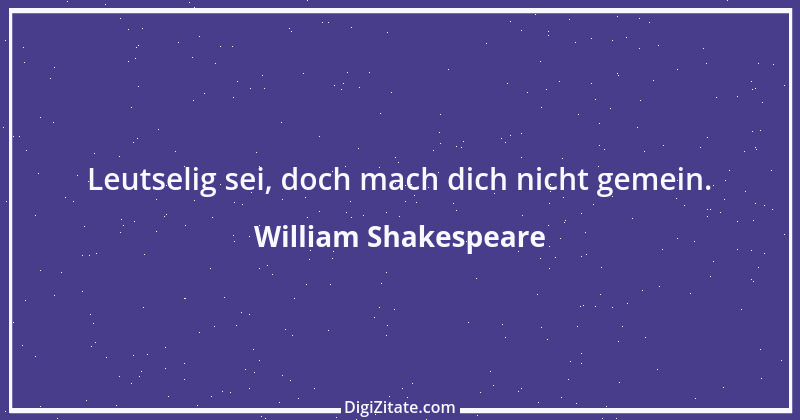 Zitat von William Shakespeare 776