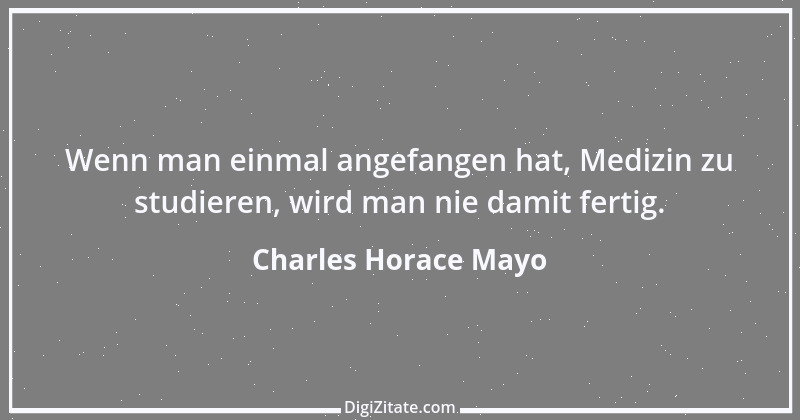 Zitat von Charles Horace Mayo 3