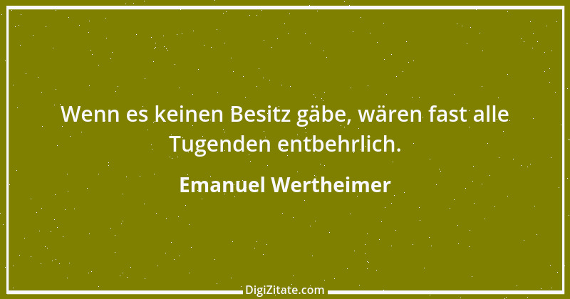 Zitat von Emanuel Wertheimer 266